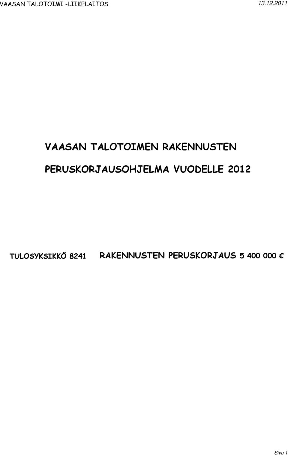 2012 TULOSYKSIKKÖ 8241