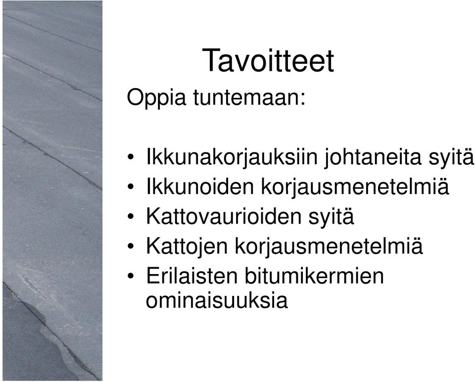 Ikkunoiden korjausmenetelmiä Kattovaurioiden