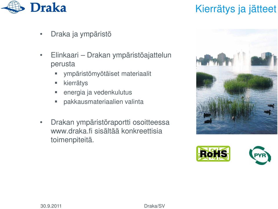 kierrätys energia ja vedenkulutus pakkausmateriaalien valinta