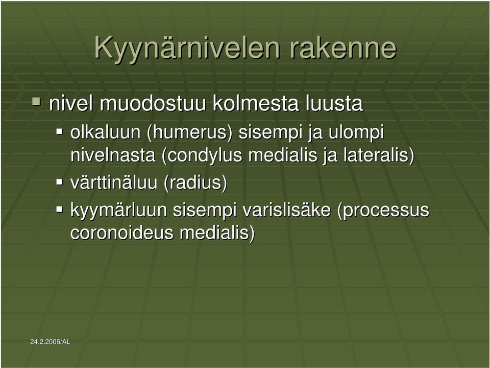 nivelnasta (condylus( medialis ja lateralis) värttinäluu