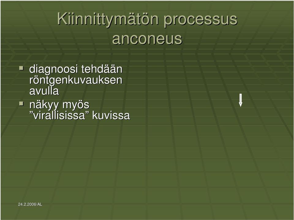 röntgenkuvauksen avulla