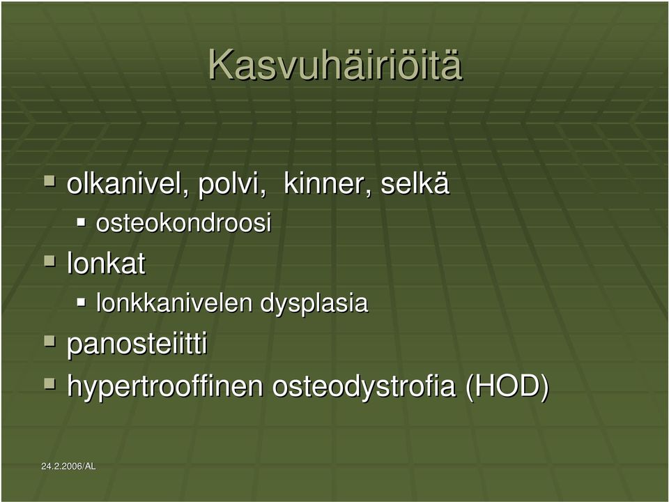 lonkkanivelen dysplasia panosteiitti