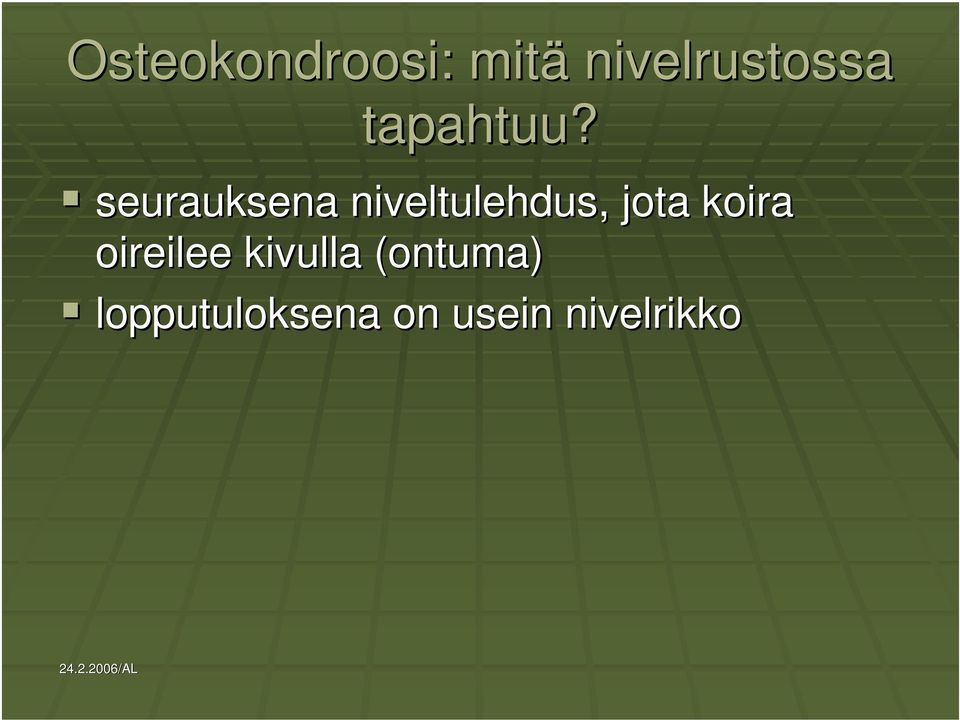 seurauksena niveltulehdus, jota