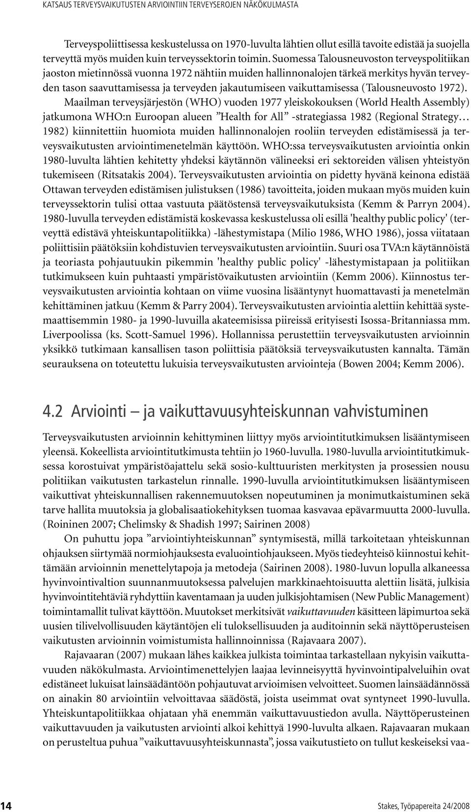 vaikuttamisessa (Talousneuvosto 1972).