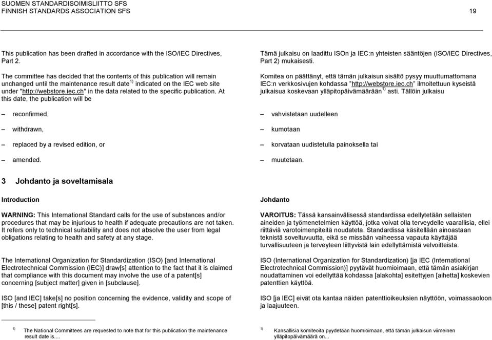 ch" in the data related to the specific publication. At this date, the publication will be Tämä julkaisu on laadittu ISOn ja IEC:n yhteisten sääntöjen (ISO/IEC Directives, Part 2) mukaisesti.