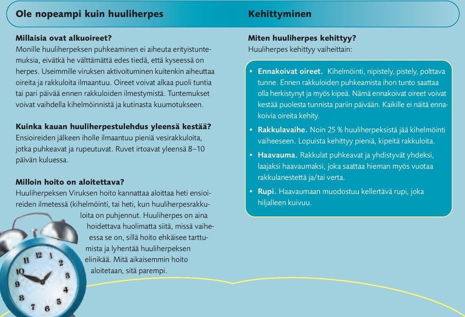 Tuntemukset voivat vaihdella kihelmöinnistä ja kutinasta kuumotukseen. Kuinka kauan huuliherpestulehdus yleensä kestää?