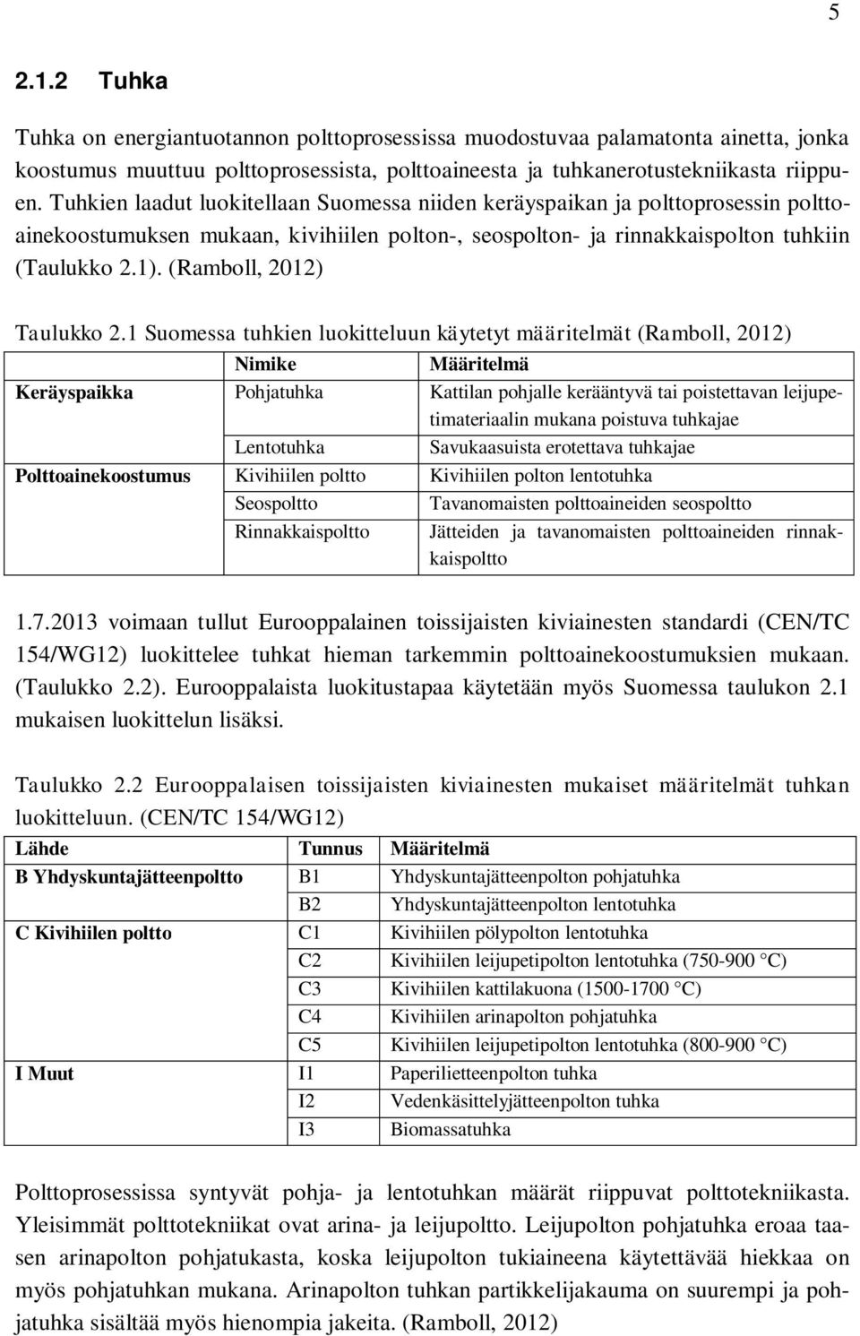 (Ramboll, 2012) Taulukko 2.