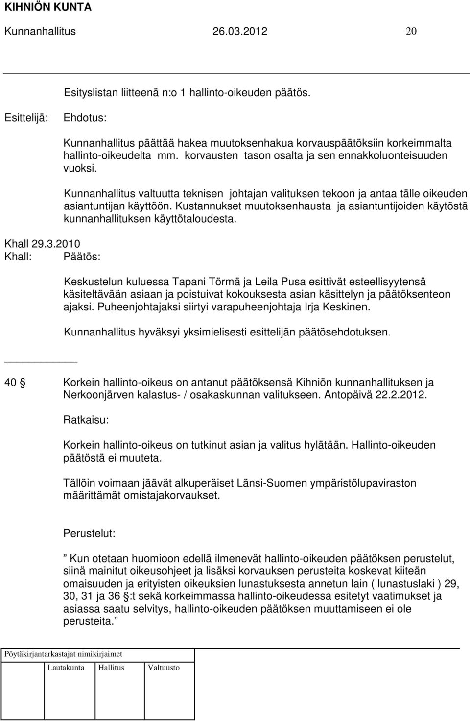 Kustannukset muutoksenhausta ja asiantuntijoiden käytöstä kunnanhallituksen käyttötaloudesta.