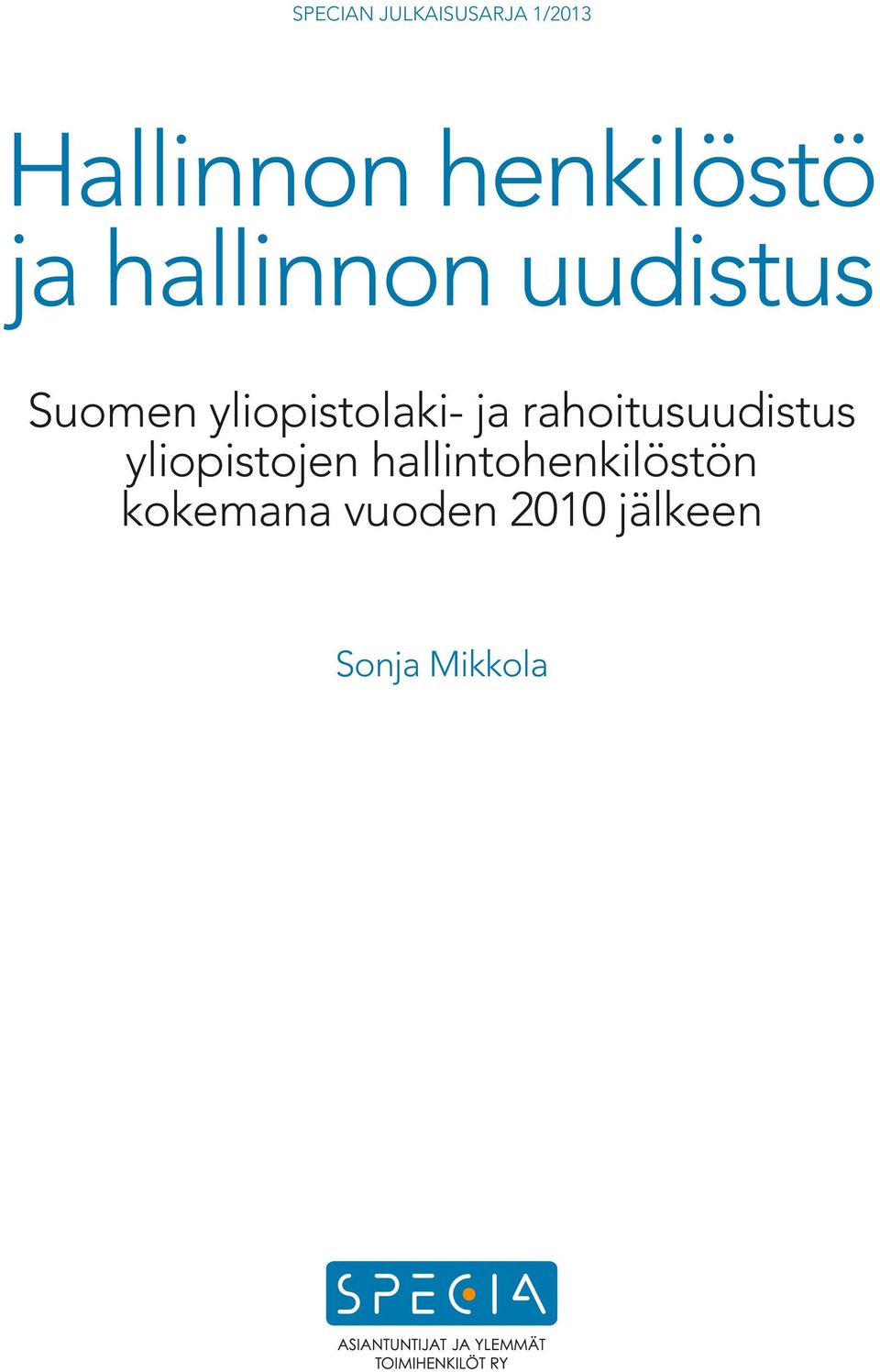 rahoitusuudistus yliopistojen hallintohenkilöstön kokemana