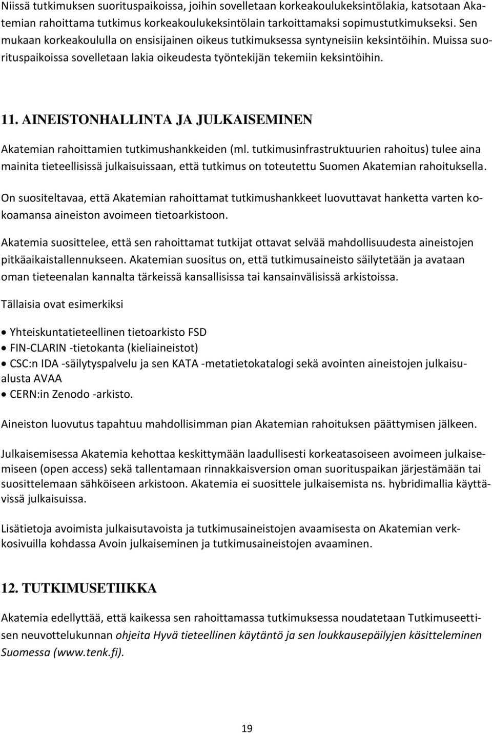 AINEISTONHALLINTA JA JULKAISEMINEN Akatemian rahoittamien tutkimushankkeiden (ml.