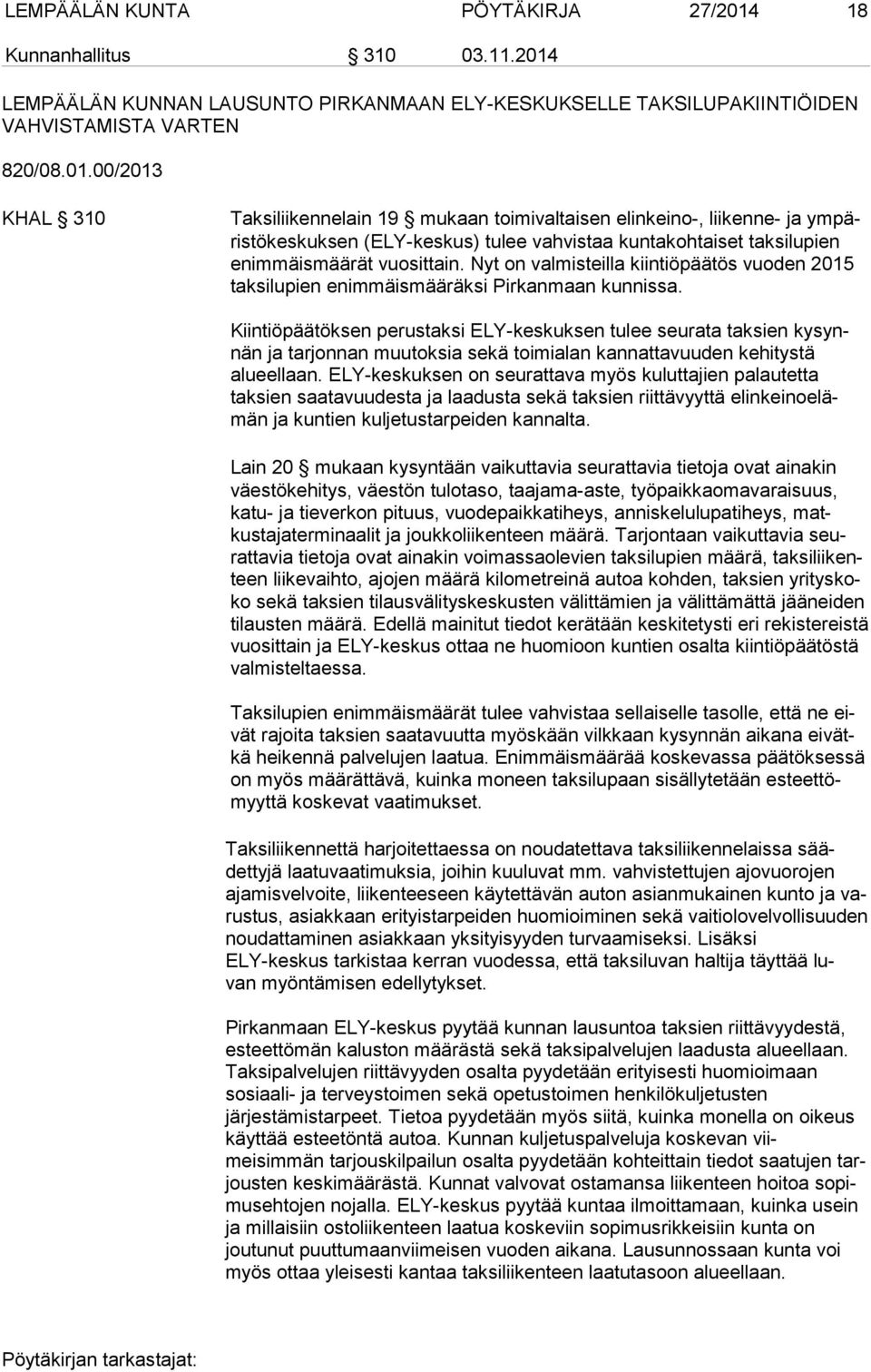 LEMPÄÄLÄN KUNNAN LAUSUNTO PIRKANMAAN ELY-KESKUKSELLE TAKSILUPAKIINTIÖIDEN VAHVISTAMISTA VARTEN 820/08.01.