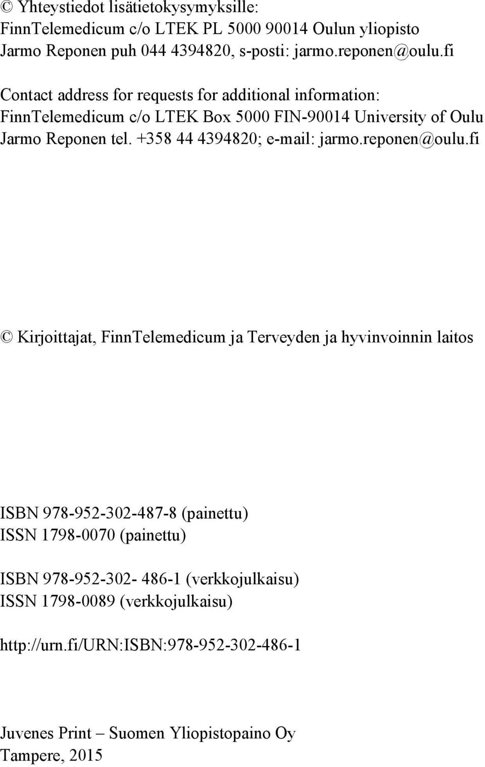 +358 44 4394820; e-mail: jarmo.reponen@oulu.