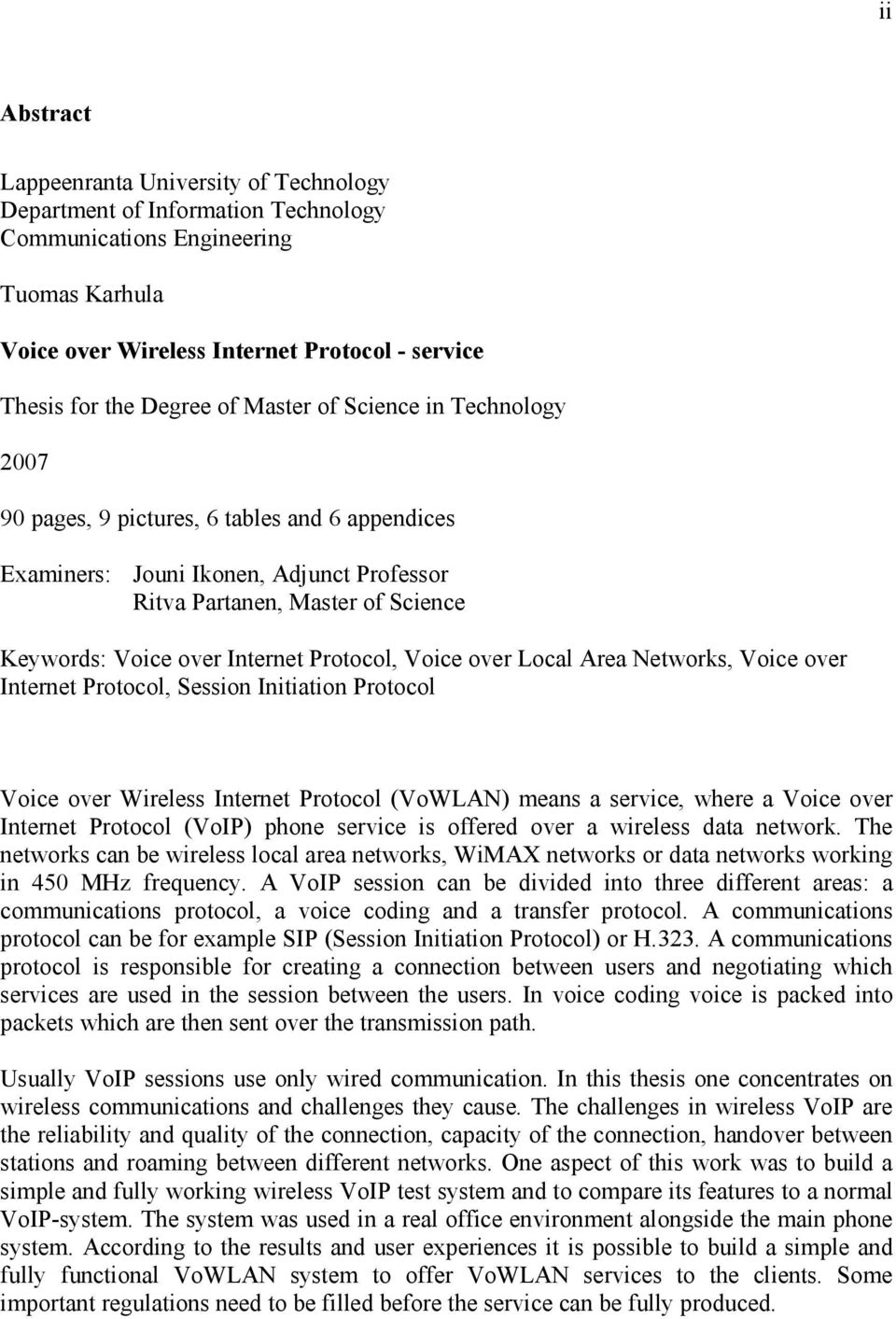 Protocol, Voice over Local Area Networks, Voice over Internet Protocol, Session Initiation Protocol Voice over Wireless Internet Protocol (VoWLAN) means a service, where a Voice over Internet