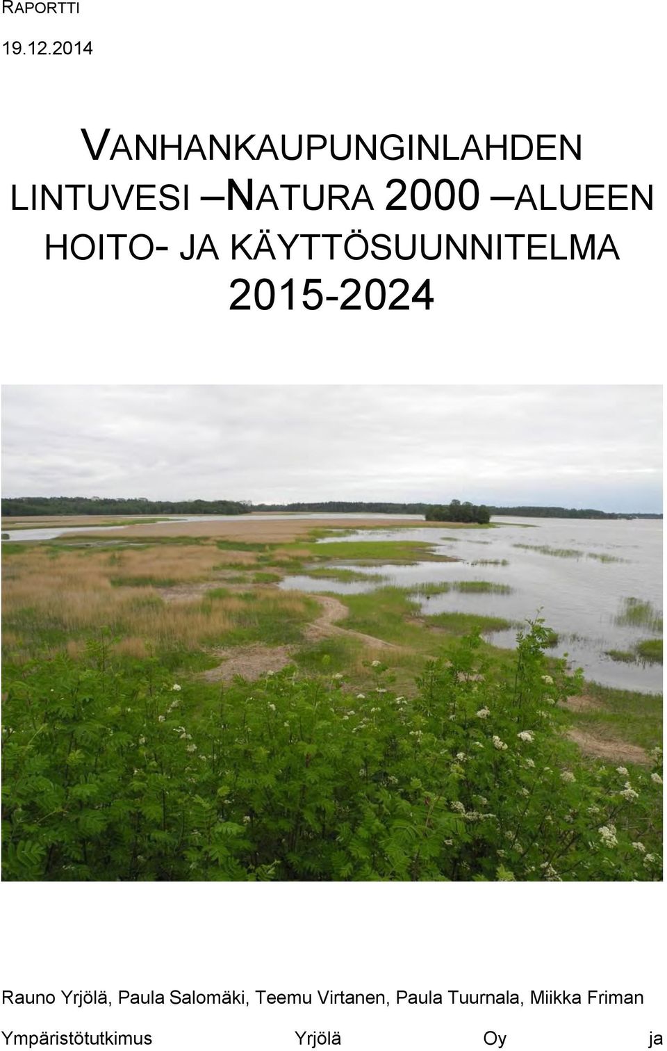 ALUEEN HOITO- JA KÄYTTÖSUUNNITELMA 2015-2024 Rauno