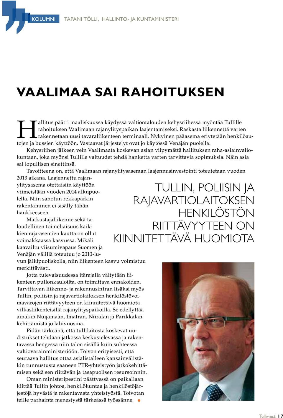 Vastaavat järjestelyt ovat jo käytössä Venäjän puolella.