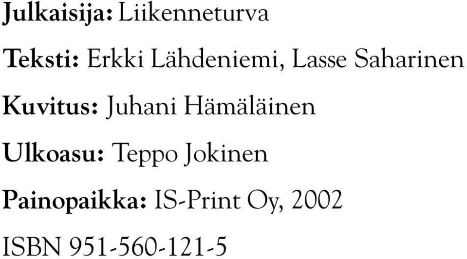 Juhani Hämäläinen Ulkoasu: Teppo Jokinen