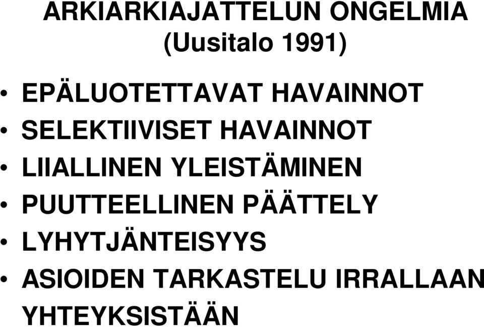 LIIALLINEN YLEISTÄMINEN PUUTTEELLINEN PÄÄTTELY