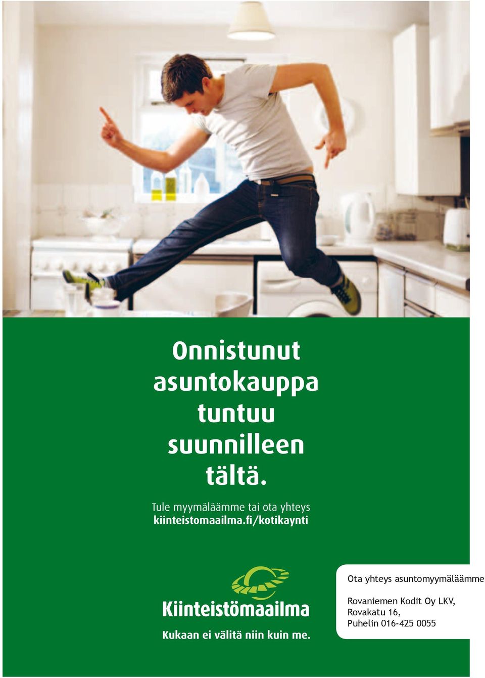 fi/kotikaynti Ota yhteys asuntomyymäläämme Kukaan ei välitä