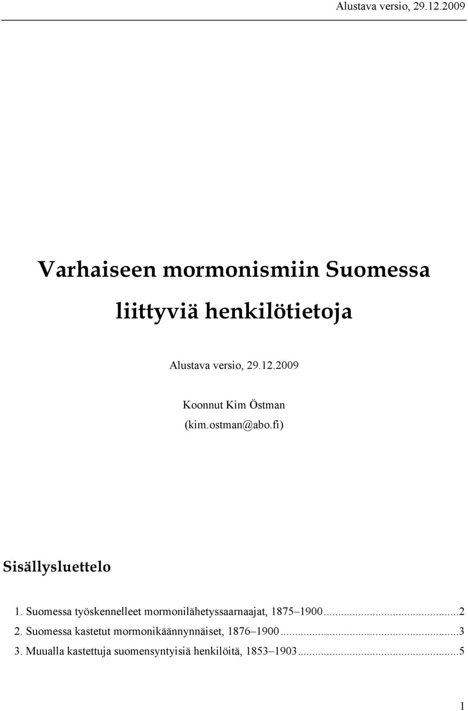 Suomessa työskennelleet mormonilähetyssaarnaajat, 1875 1900...2 2.