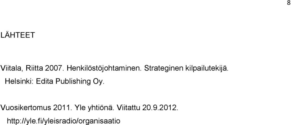 Helsinki: Edita Publishing Oy. Vuosikertomus 2011.
