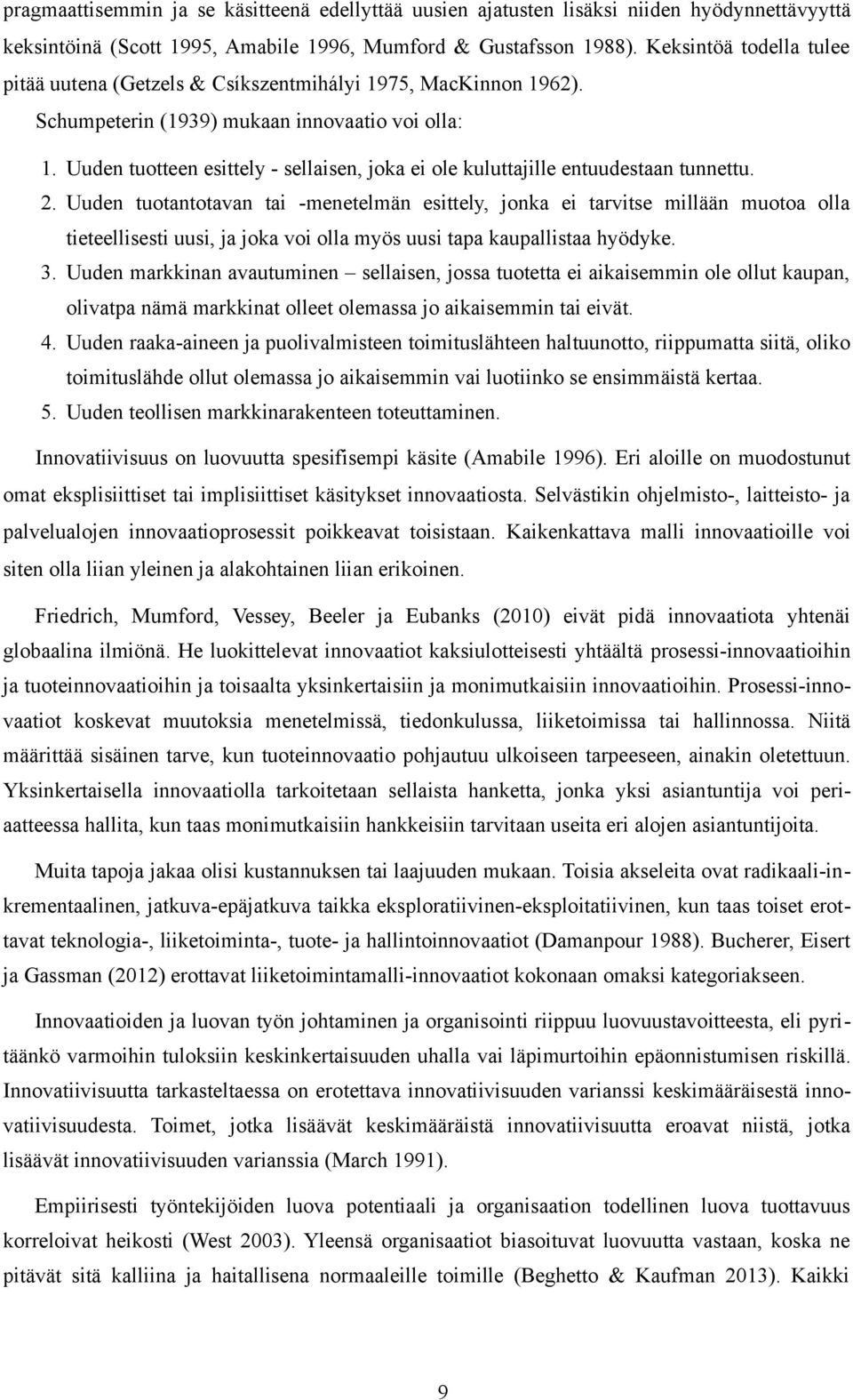 Uuden tuotteen esittely - sellaisen, joka ei ole kuluttajille entuudestaan tunnettu. 2.