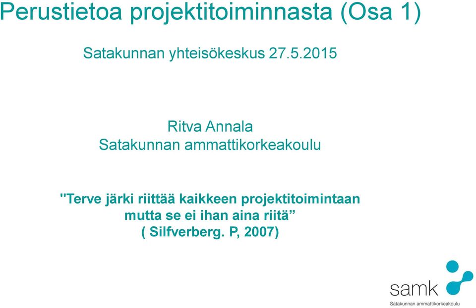 2015 Ritva Annala Satakunnan ammattikorkeakoulu "Terve