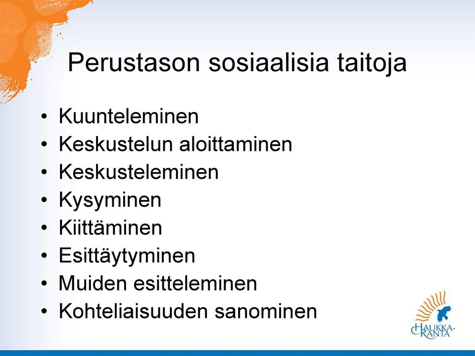 Keskusteleminen Kysyminen Kiittäminen