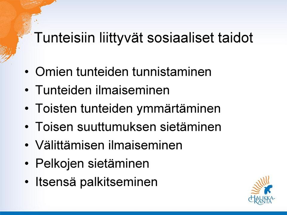 ymmärtäminen Toisen suuttumuksen sietäminen