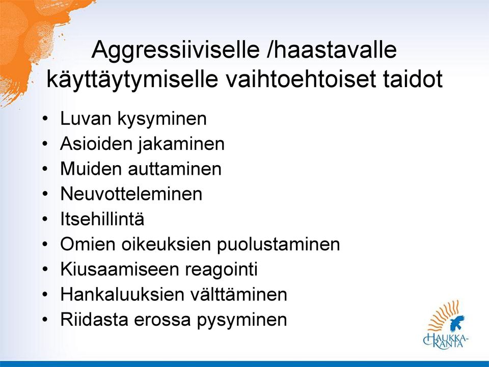 Neuvotteleminen Itsehillintä Omien oikeuksien puolustaminen