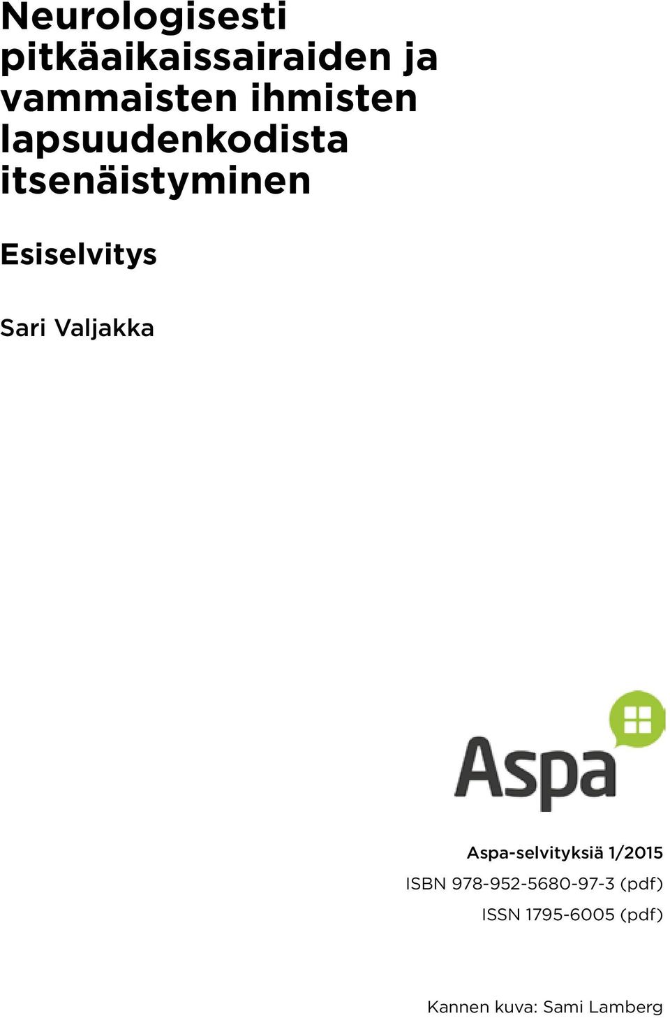 Sari Valjakka Aspa-selvityksiä 1/2015 ISBN