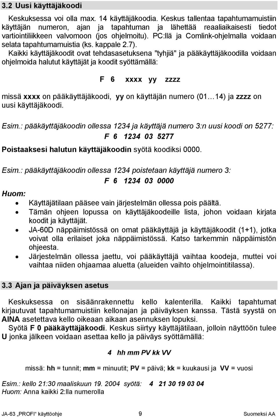 PC:llä ja Comlink-ohjelmalla voidaan selata tapahtumamuistia (ks. kappale 2.7).