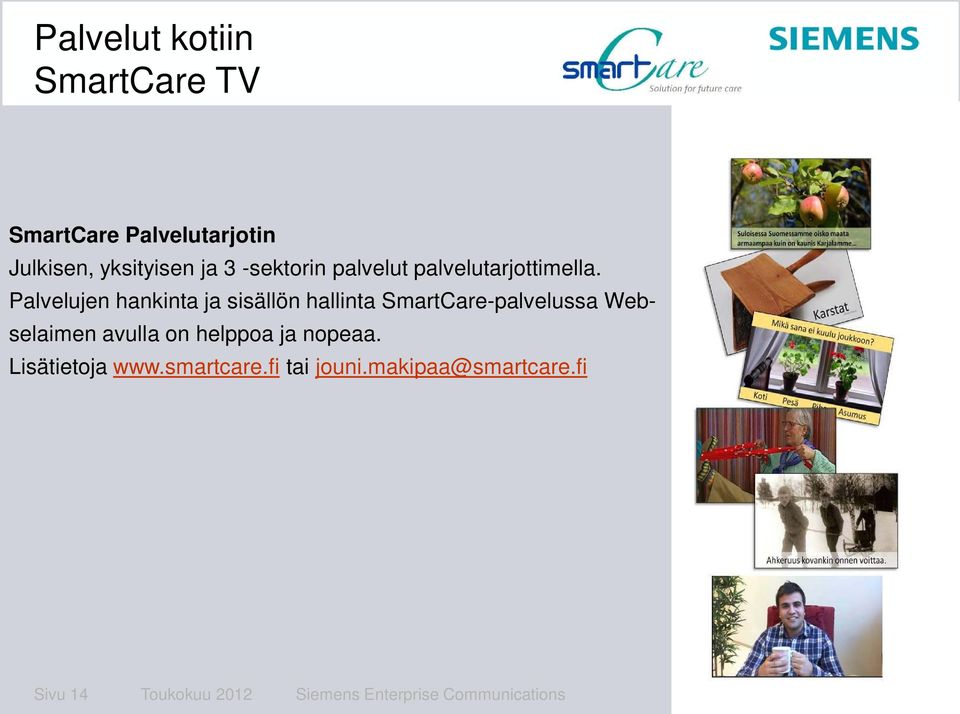 Palvelujen hankinta ja sisällön hallinta SmartCare-palvelussa Webselaimen avulla on