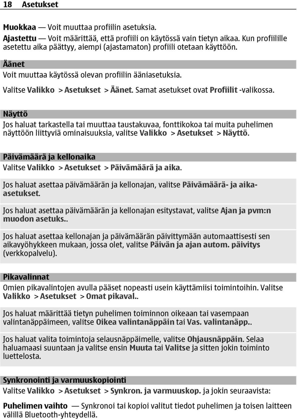 Samat asetukset ovat Profiilit -valikossa.