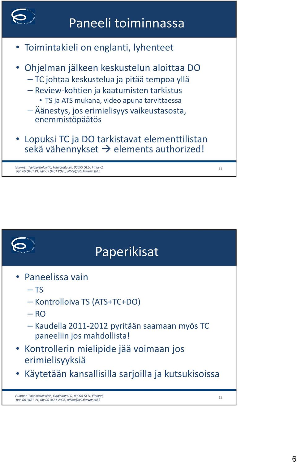 ja DO tarkistavat elementtilistan sekä vähennykset elements authorized!