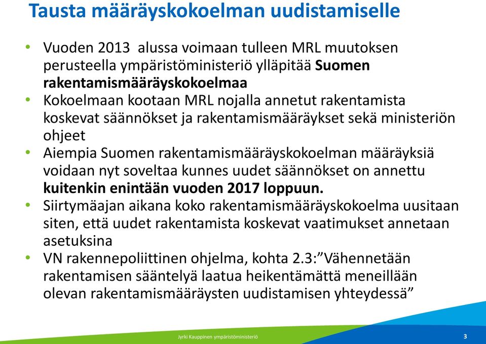 säännökset on annettu kuitenkin enintään vuoden 2017 loppuun.