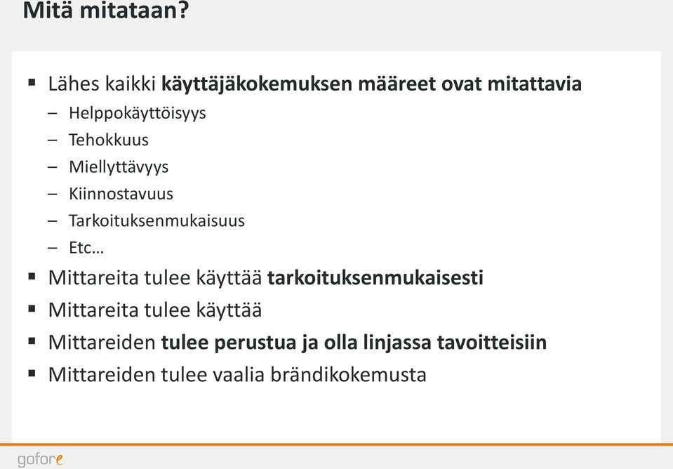 Tehokkuus Miellyttävyys Kiinnostavuus Tarkoituksenmukaisuus Etc Mittareita tulee