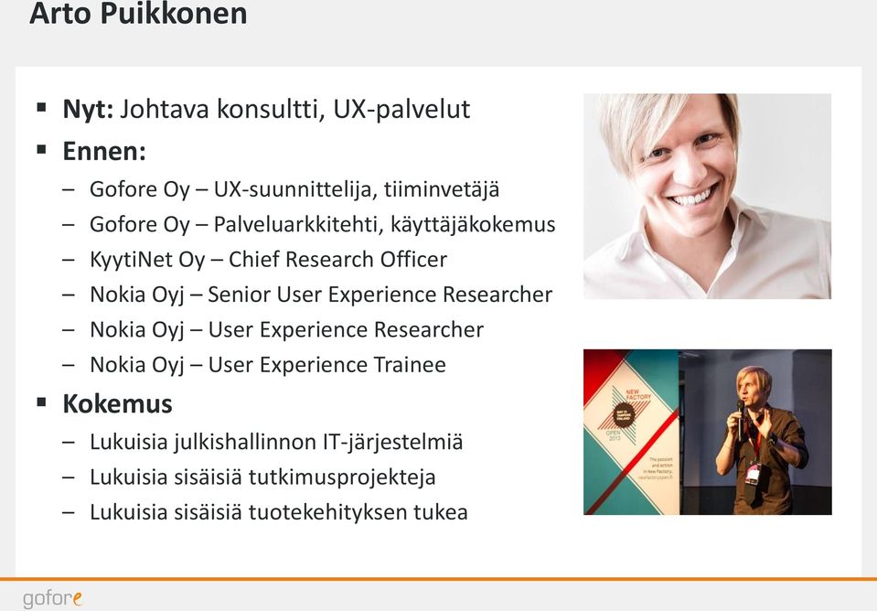 Experience Researcher Nokia Oyj User Experience Researcher Nokia Oyj User Experience Trainee Kokemus