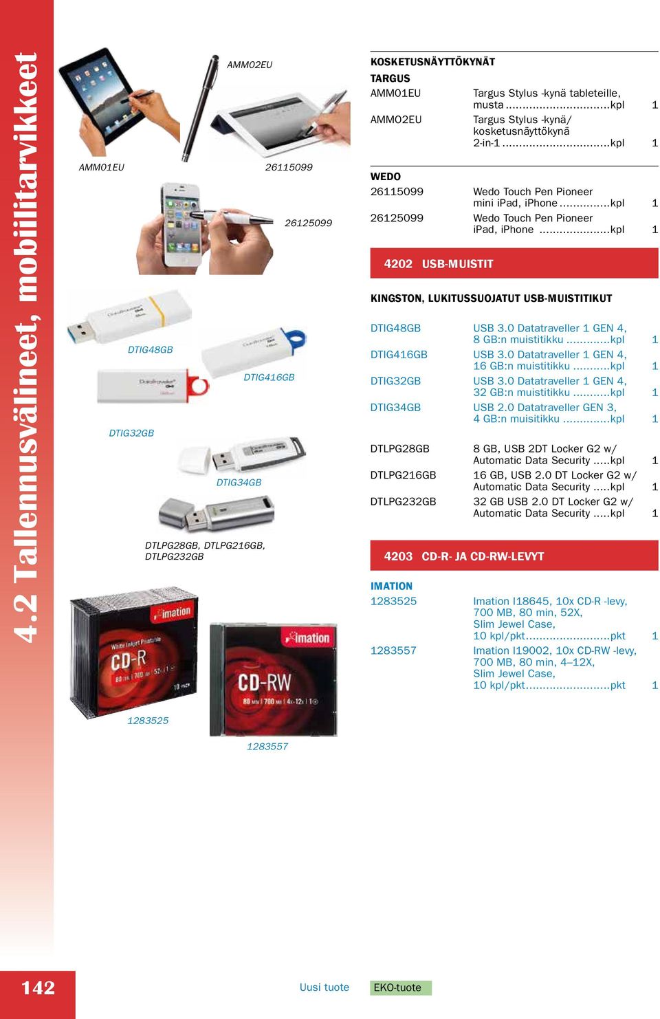 ..kpl 1 4202 USB-MUISTIT KINGSTON, LUKITUSSUOJATUT USB-MUISTITIKUT DTIG48GB USB 3.0 Datatraveller 1 GEN 4, 8 GB:n muistitikku...kpl 1 DTIG416GB USB 3.0 Datatraveller 1 GEN 4, 16 GB:n muistitikku.