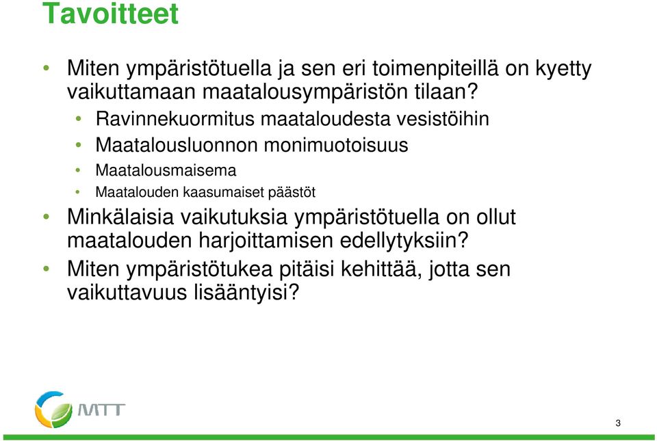 Ravinnekuormitus maataloudesta vesistöihin Maatalousluonnon monimuotoisuus Maatalousmaisema