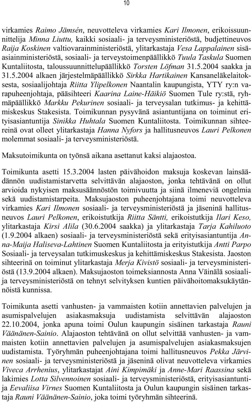 2004 saakka ja 31.5.