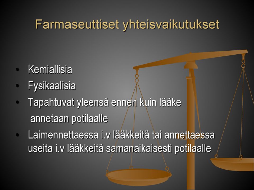 annetaan potilaalle Laimennettaessa i.