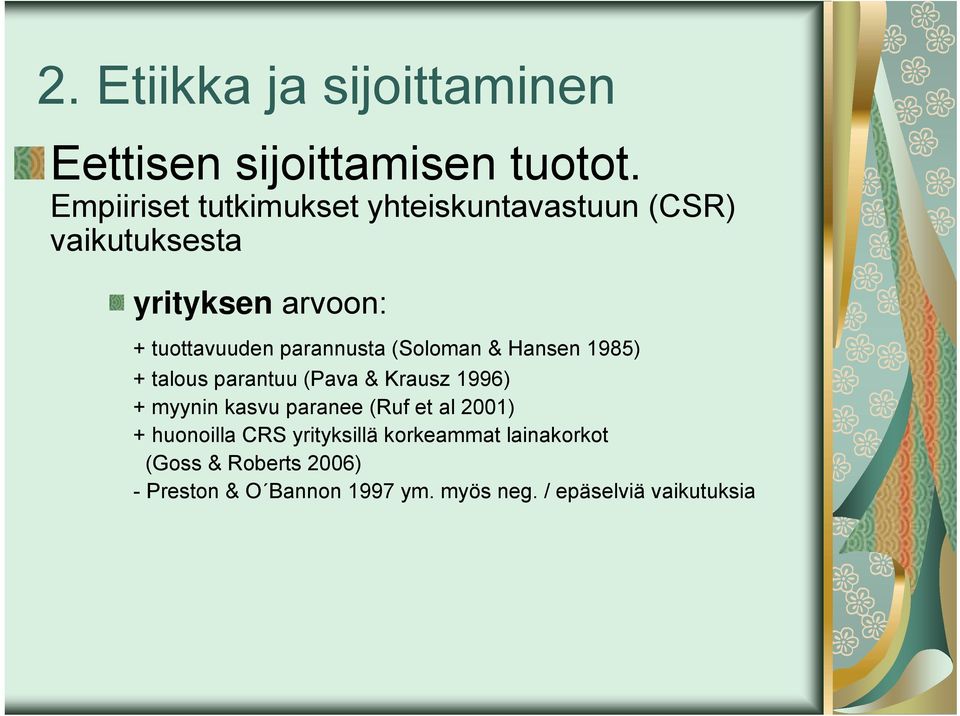 parannusta (Soloman & Hansen 1985) + talous parantuu (Pava & Krausz 1996) + myynin kasvu paranee