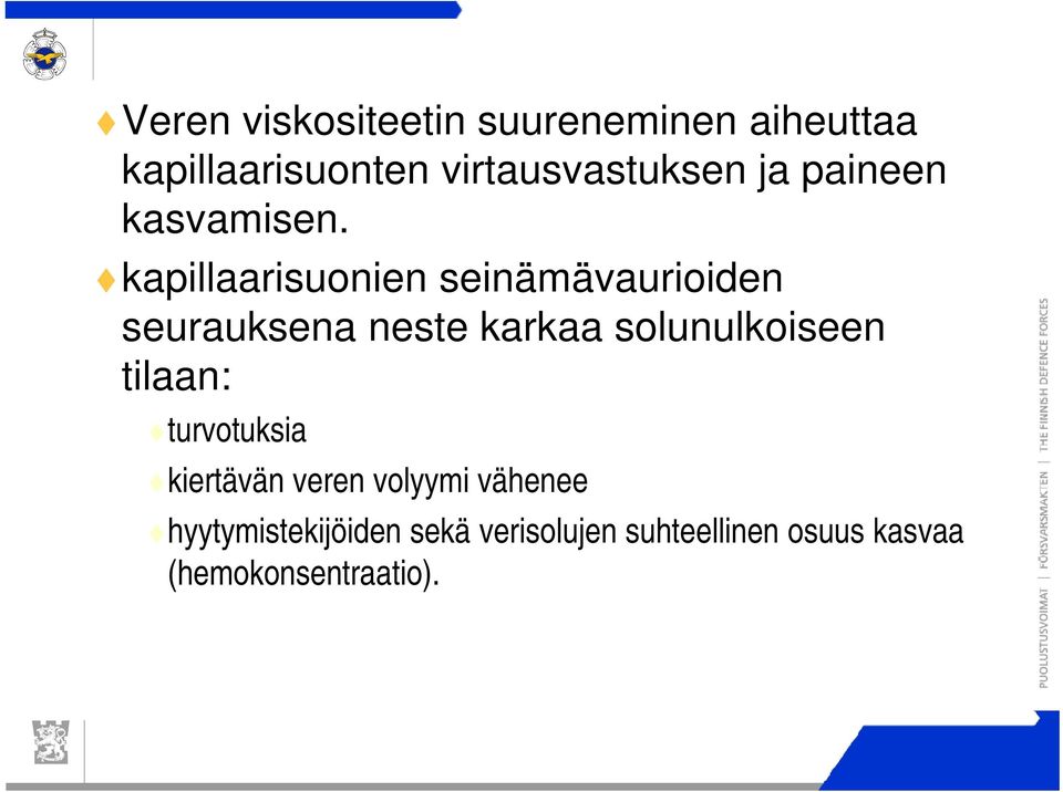 kapillaarisuonien p seinämävaurioiden seurauksena neste karkaa solunulkoiseen