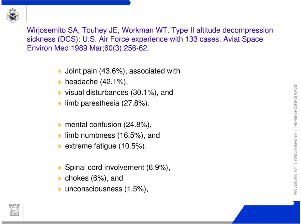 1%), visual disturbances (30.1%), and limb paresthesia (27.8%). mental confusion (24.8%), limb numbness (16.