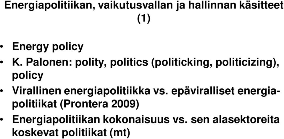 Virallinen energiapolitiikka vs.