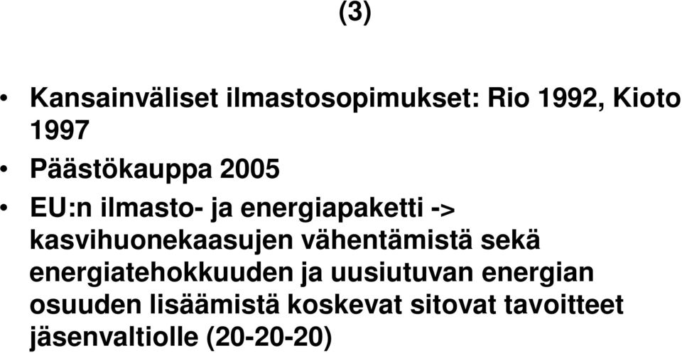 kasvihuonekaasujen vähentämistä sekä energiatehokkuuden ja