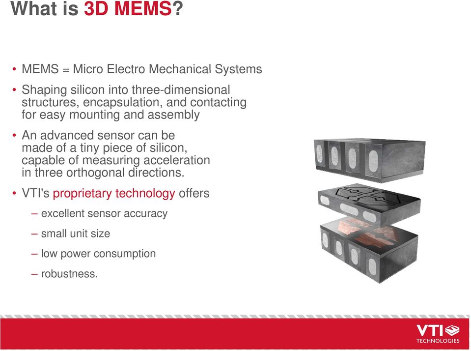 encapsulation, and contacting for easy mounting and assembly An advanced sensor can be made of a tiny