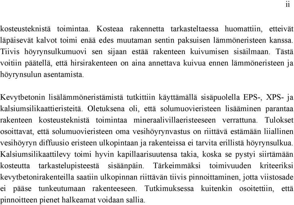 Kevytbetonin lisälämmöneristämistä tutkittiin käyttämällä sisäpuolella EPS-, XPS- ja kalsiumsilikaattieristeitä.