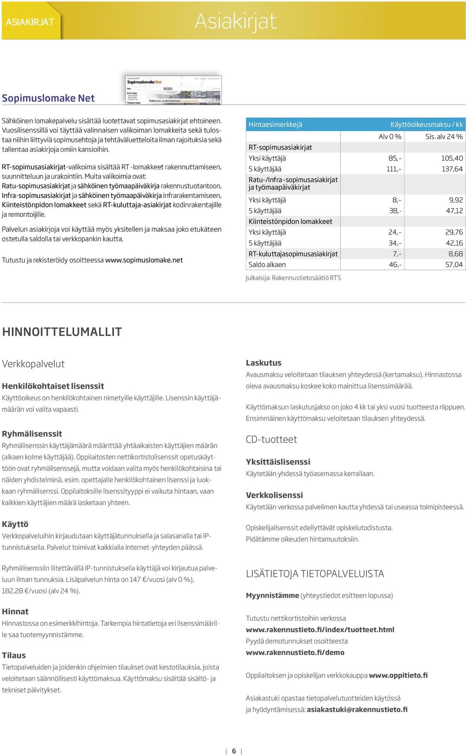 RT-sopimusasiakirjat-valikoima sisältää RT -lomakkeet rakennuttamiseen, suunnitteluun ja urakointiin.