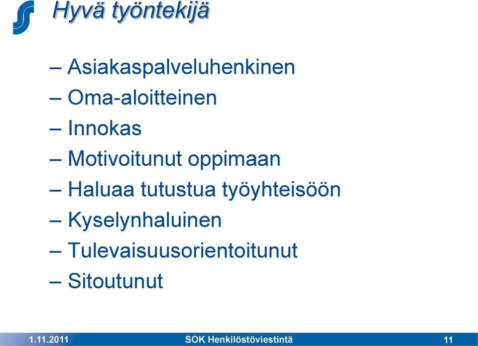 oppimaan Haluaa tutustua työyhteisöön